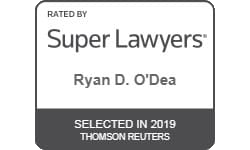 Rated By Super Lawyers Ryan D. O'Dea Selected in 2019 Thomson Reuters
